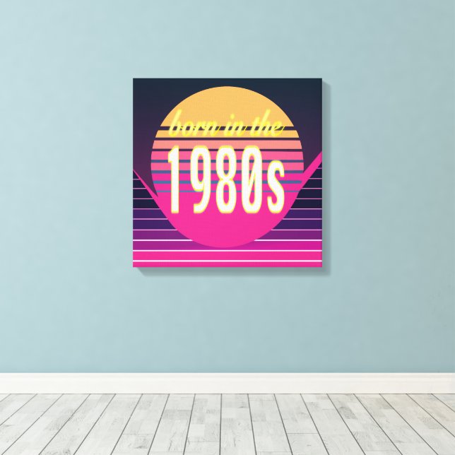 Born in 1980s, Millennials, Gen X, Birth Year Canvas Print (Insitu(Wood Floor))