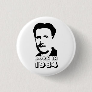 Born in 1984 (George Orwell) 1 Inch Round Button