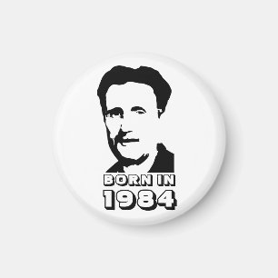 Born in 1984 (George Orwell) Magnet