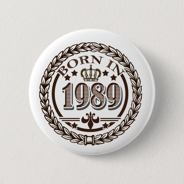 Born in 1989 2 inch round button (Front)