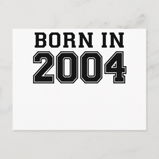 BORN IN 2004.png Postcard (Front)