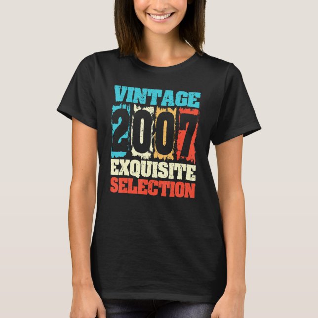 Born In 2007 Birthday  Exquisite Selection  Made I T-Shirt (Front)