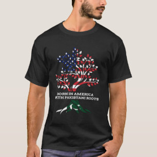 Born In America With Pakistani Roots Pakistan Usa T-Shirt