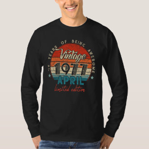 Born In April 1977 45 Birthday 45 Year Old T-Shirt