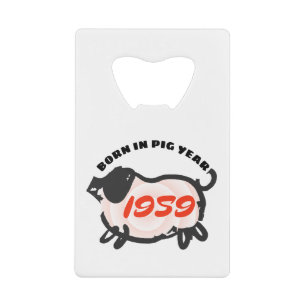 Born in Chinese Pig Year 1959 Card Bottle Opener Credit Card Bottle Opener