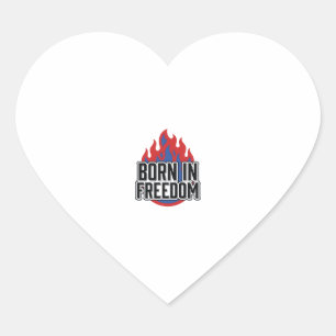 Born In Freedom Flame Vintage Engraving Shirt Desi Heart Sticker