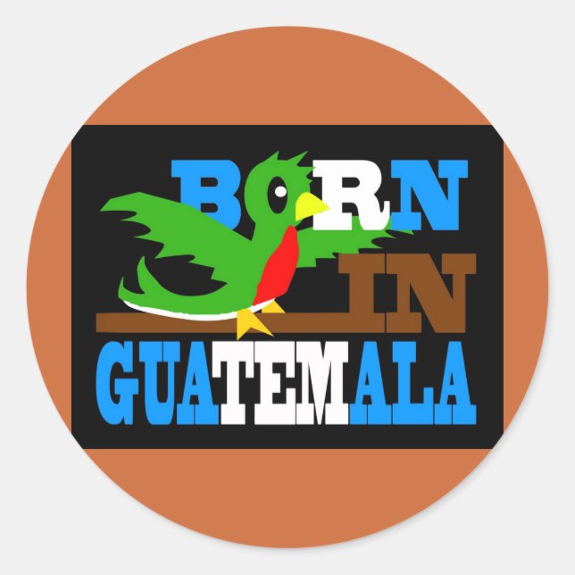 Born in Guatemala 2 Classic Round Sticker (Front)
