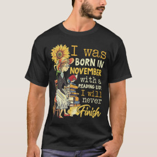 Born In November With A Reading I Never Finish T-Shirt