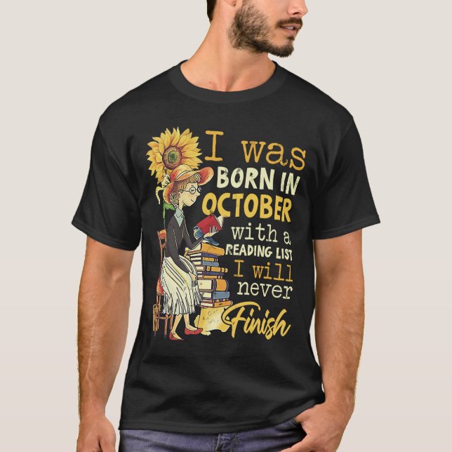 Born In October With A Reading I Never Finish T-Shirt (Front)