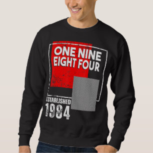 Born in or Vintage 1984 for Men Women Sweatshirt