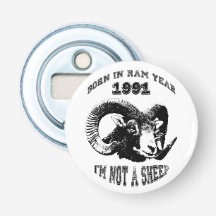 Born in Ram Year 1991 I'm not a Sheep BO1 Bottle Opener