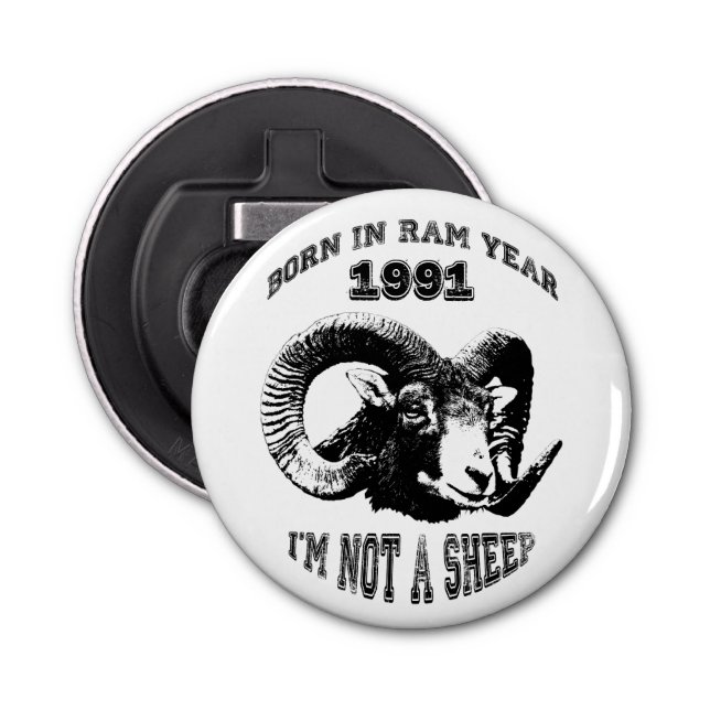 Born in Ram Year 1991 I'm not a Sheep BO1 Bottle Opener (Front)