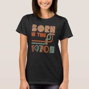 Born In The 1970 Vintage Seventies Party 1970s T-Shirt