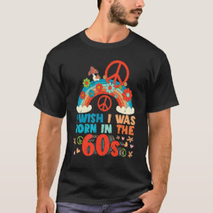 Born In The 60s Vintage Retro 1960s Hippie Nostalg T-Shirt