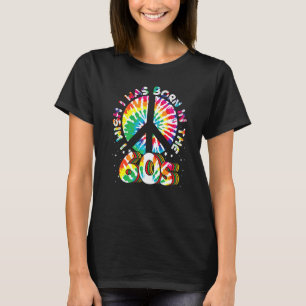 Born In The 60s Vintage Retro 1960s Hippie Nostalg T-Shirt