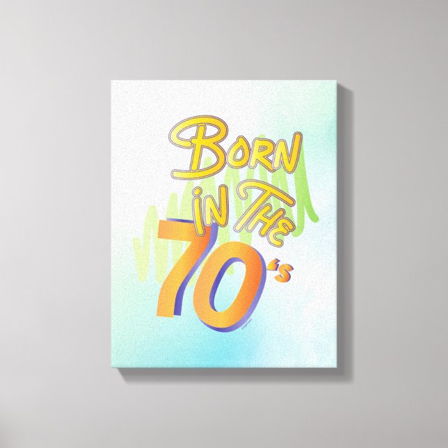Born in the 70s, Fun Cool Old Age Art Canvas Print (Front)