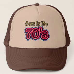 Born In The 70's Trucker Hat