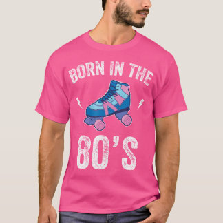 Born In The 80'S 1980 Generation Skating Roller Sk T-Shirt