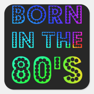 Born In The 80s Cute And Funny 80s Happy Love Square Sticker