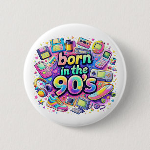 Born In The 90's 2 Inch Round Button