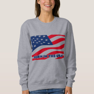 Born in the USA Sweatshirt