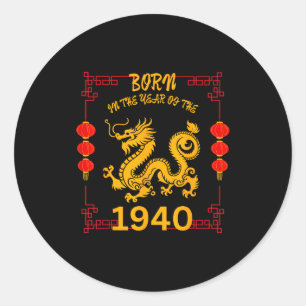 Born In The Year Of The Dragon 1940 Chinese New Ye Classic Round Sticker