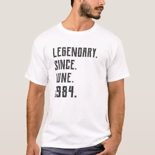 Born June 1984 Legendary Since 1984 37 Year Old T-Shirt