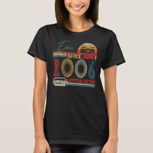Born June 2006 Epic Since June 2006 16 Years Old T-Shirt