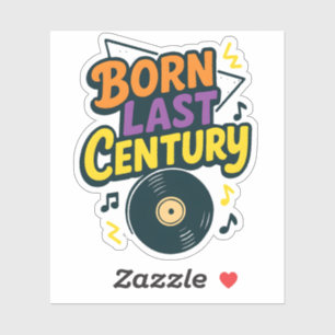 Born Last Century Vinyl Record Funny