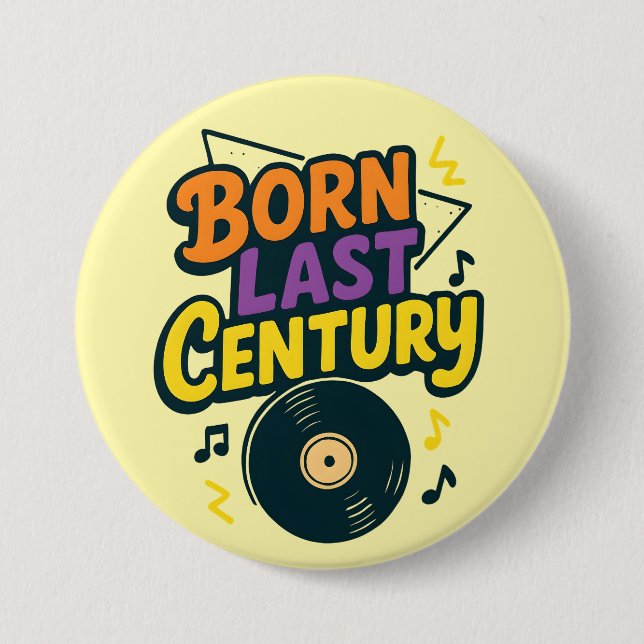Born Last Century Vinyl Record Funny 3 Inch Round Button (Front)