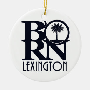 BORN Lexington SC Ceramic Ornament