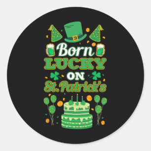 Born Lucky On St Paddy's. Birthday Classic Round Sticker