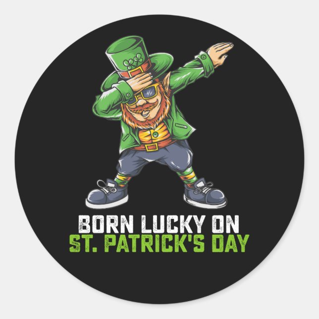 Born Lucky On St Patrick's Day Dabbing Birthday Classic Round Sticker (Front)
