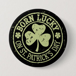 Born Lucky On St Patrick's Day Irish Birthday 3 Inch Round Button