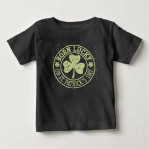 Born Lucky On St Patrick's Day Irish Birthday Baby T-Shirt