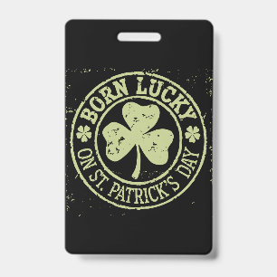 Born Lucky On St Patrick's Day Irish Birthday Badge