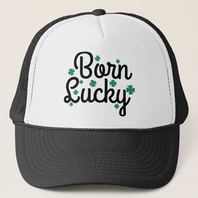 Born Lucky Trucker Hat (Front)