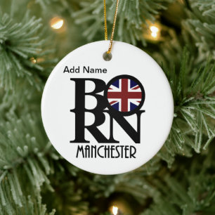 BORN Manchester England Customizable Ceramic Ornament