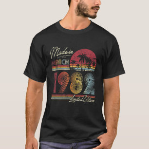 Born March 1982 40Th Bithday Made In 1982 40 Years T-Shirt