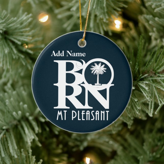 BORN Mt Pleasant Customizable Ceramic Ornament (Tree)