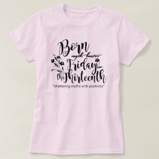 Born Myth Buster T-Shirt