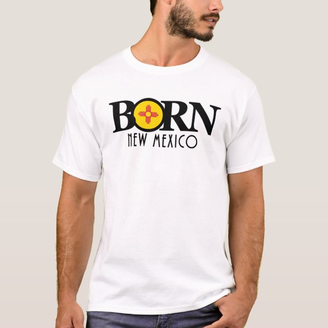 BORN New Mexico T-Shirt (Front)