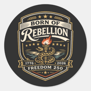 Born of Rebellion Freedom 250 Classic Round Sticker