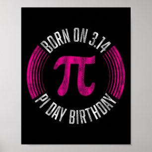 Born On 3.14 Pi Day Birthday March 14th Birthday 1 Poster