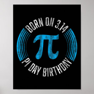 Born On 3.14 Pi Day March 14th Birthday  Poster
