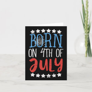 Born On 4th Of July Independence Day Birthday Gift Card