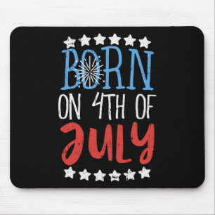 Born On 4th Of July Independence Day Birthday Gift Mouse Pad