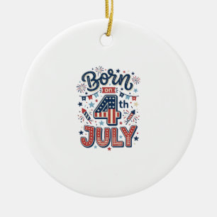 Born on 4th of July Patriotic Kids Shirt Design_1 Ceramic Ornament