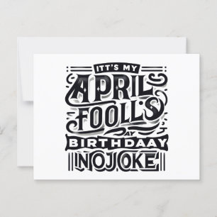 Born on April Fools Day Seriously It’s My Birthday Postcard