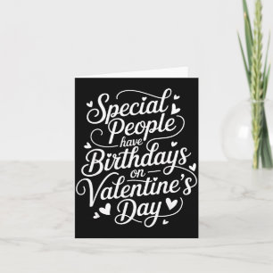 Born On February 14 Special Birthday For Women Men Card